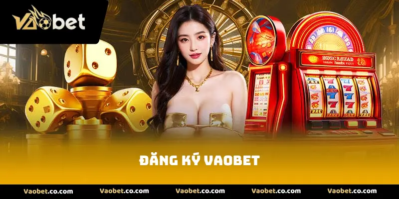 Đăng Ký VAOBET